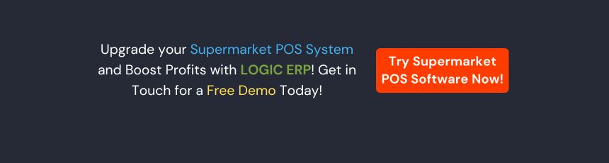 Book Demo of LOGIC ERP Supermarket POS Software Now!