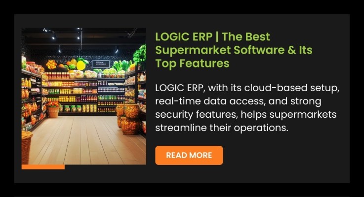 LOGIC ERP | The Best Supermarket Software & Its Top Features