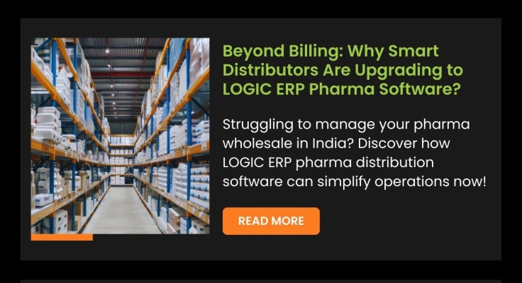 Beyond Billing: Why Smart Distributors Are Upgrading to LOGIC ERP Pharma Software?