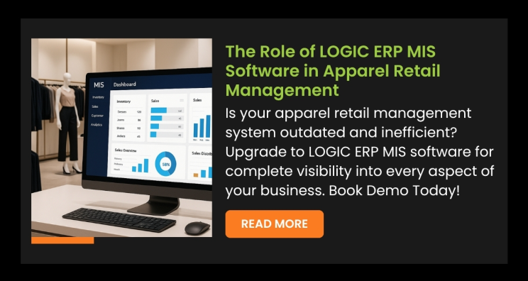 The Role of LOGIC ERP MIS Software in Apparel Retail Management