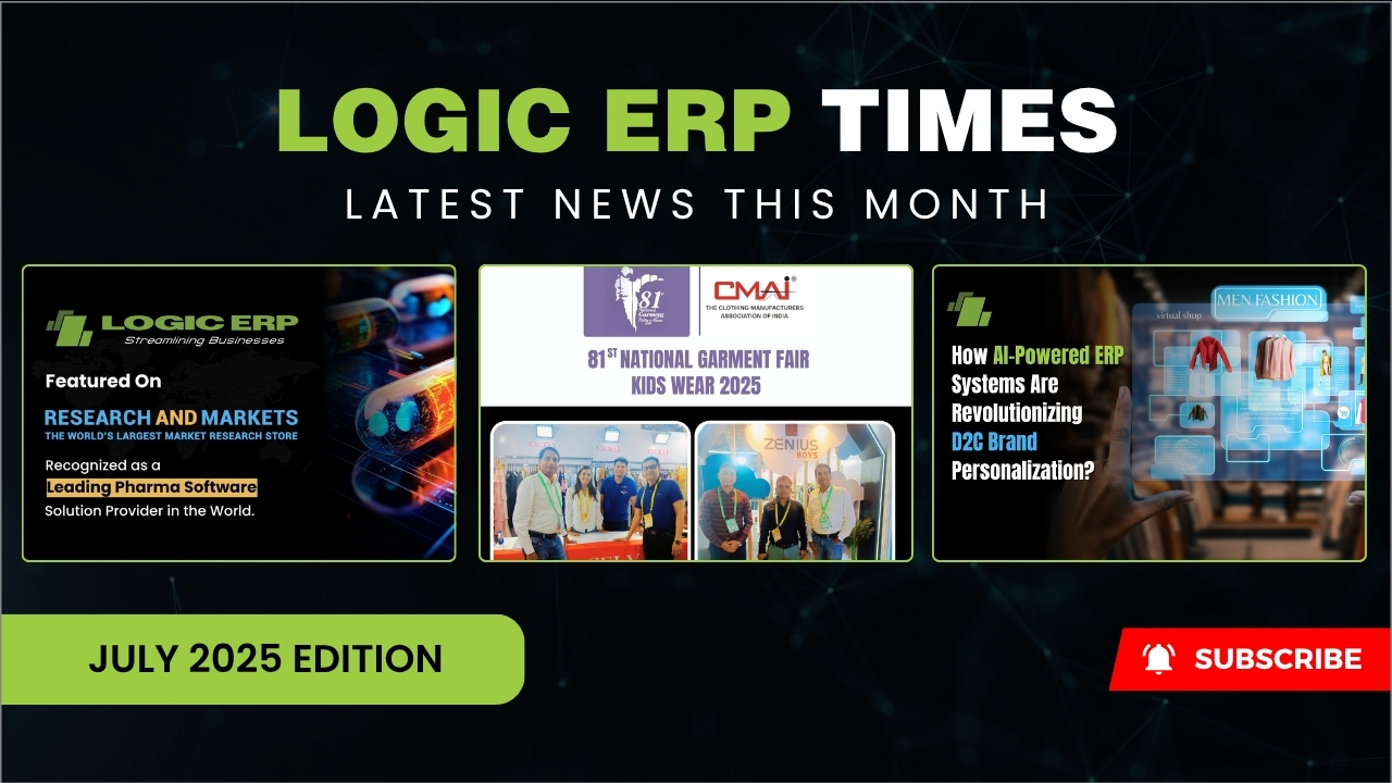 LOGIC ERP Times | July 2025 Edition
