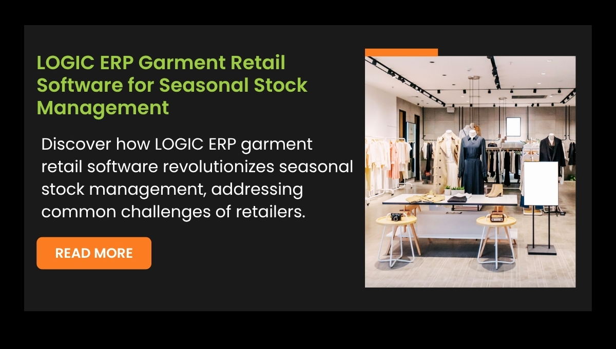 LOGIC ERP Garment Retail Software for Seasonal Stock Management