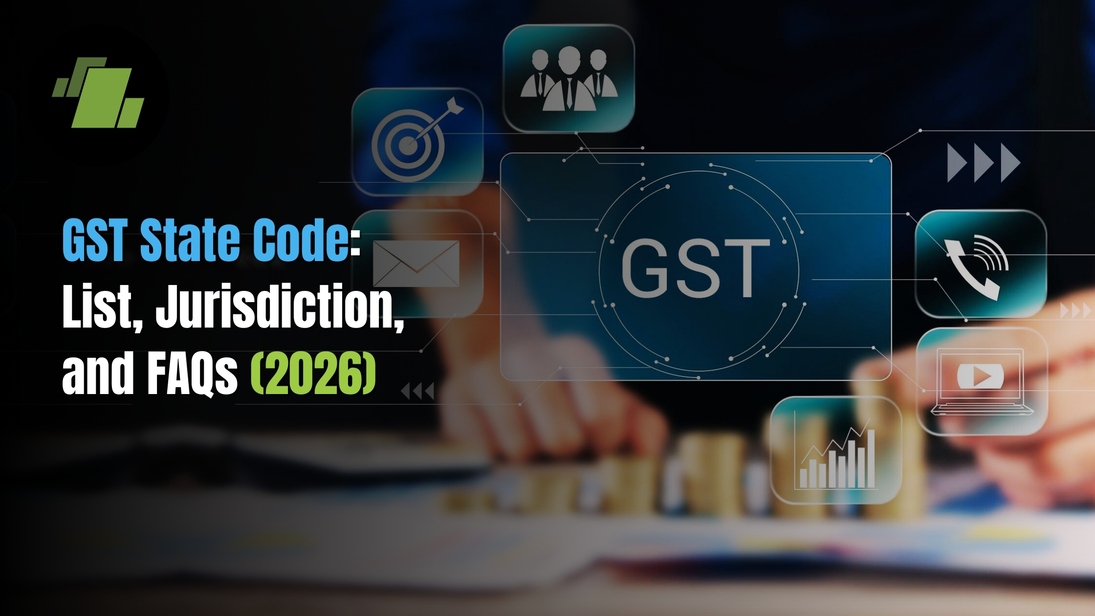 GST State Code: List, Jurisdiction, and FAQs (2026 Updated)