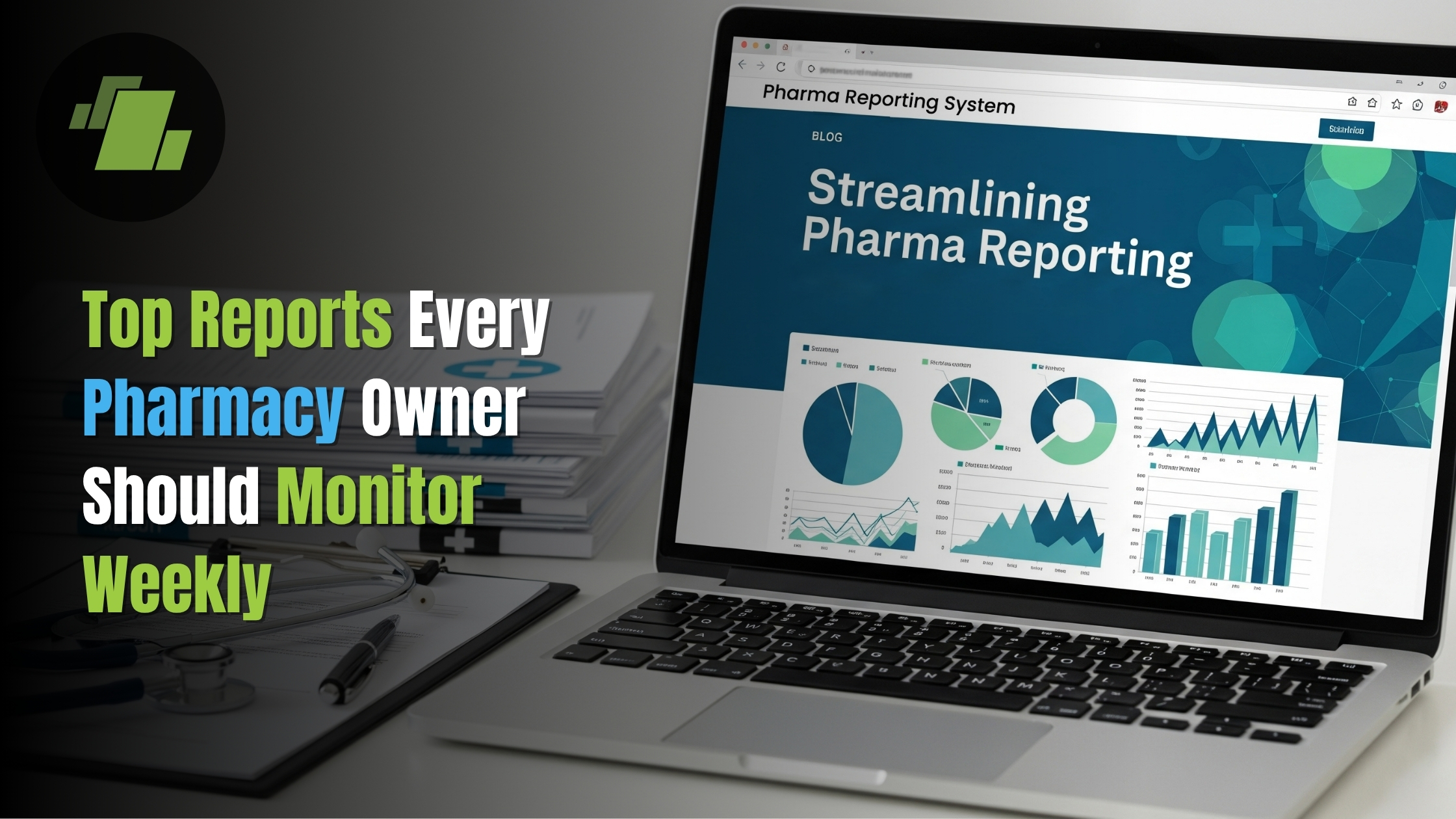 Top Reports Every Pharmacy Owner Should Monitor Weekly