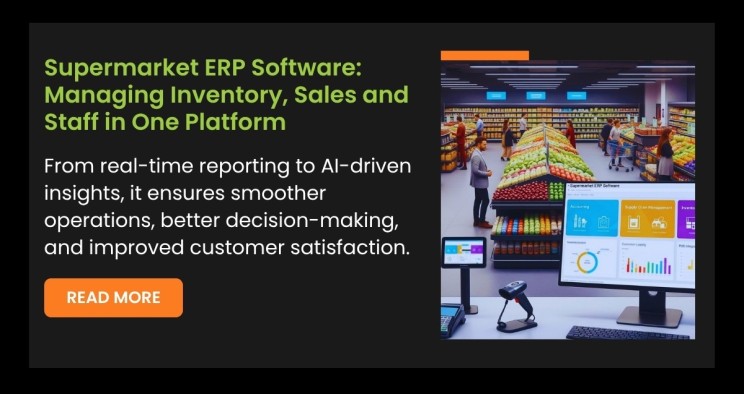 Supermarket ERP Software: Managing Inventory, Sales and Staff in One Platform
