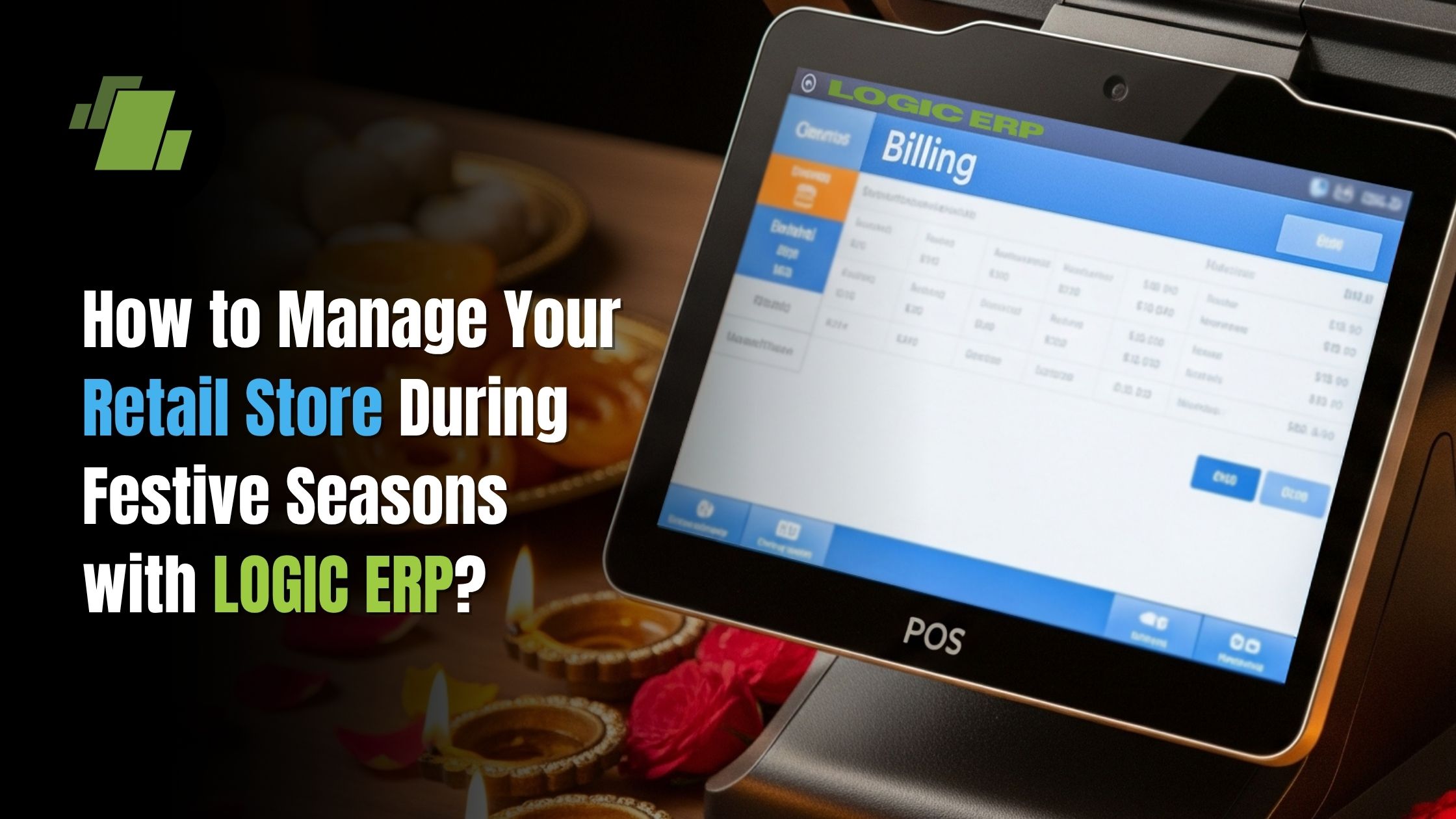 How to Manage Your Retail Store/Business During Festive Seasons with LOGIC ERP?