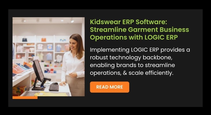 Kidswear ERP Software: Streamline Your Garment Business Operations with LOGIC ERP