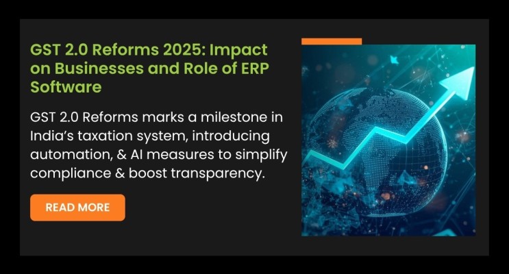 GST 2.0 Reforms 2025: Impact on Businesses and Role of ERP Software