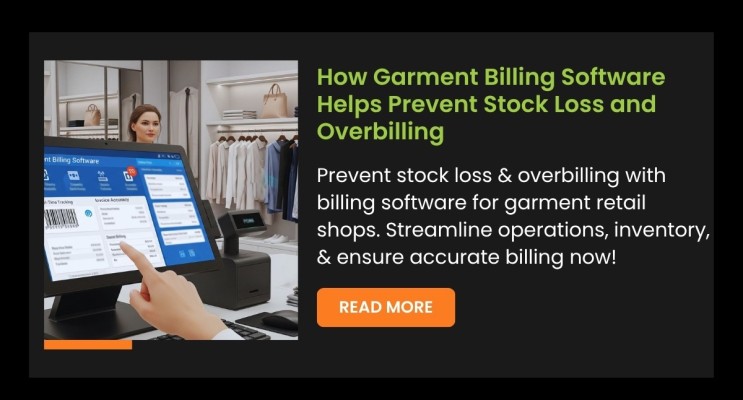 How Garment Billing Software Helps Prevent Stock Loss and Overbilling