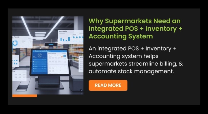 Why Supermarkets Need an Integrated POS + Inventory + Accounting System