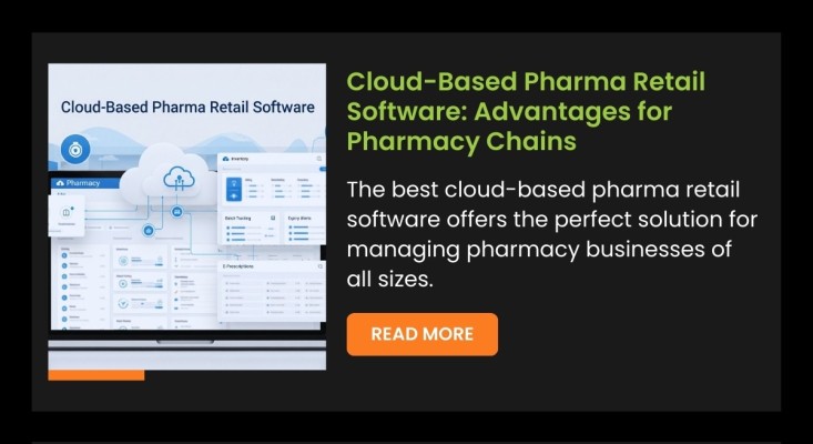 Cloud-Based Pharma Retail Software: Advantages for Pharmacy Chains and Independent Stores