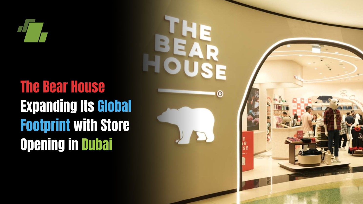 The Bear House Expanding Its Global Footprint with Store Opening in Dubai