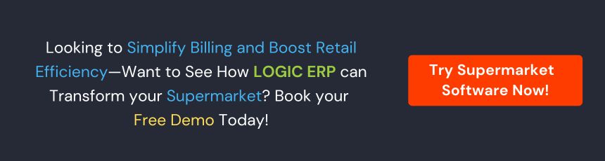 Book Demo of LOGIC ERP Supermarket Software Now!