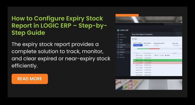 How to Configure Expiry Stock Report in LOGIC ERP – Step-by-Step Guide