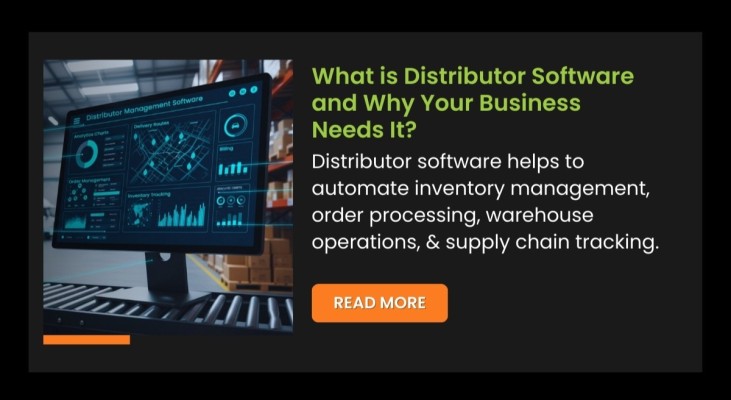 What is Distributor Software and Why Your Business Needs It?