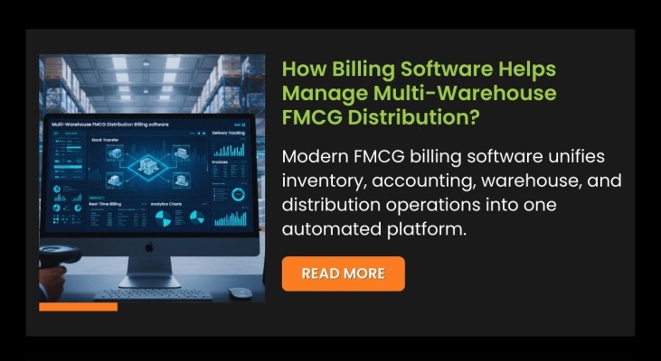 How Billing Software Helps Manage Multi-Warehouse FMCG Distribution