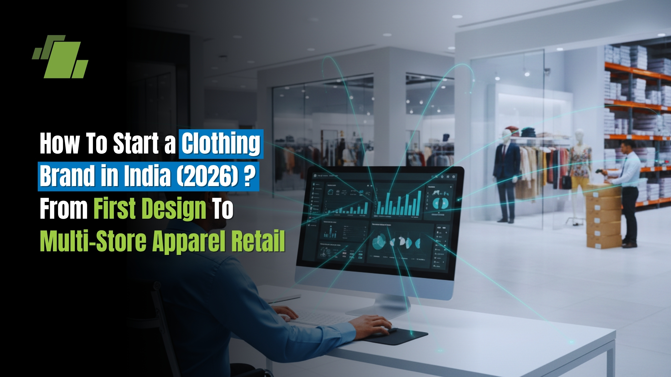 How To Start a Clothing Brand in India (2026) – From First Design To Multi-Store Apparel Retail