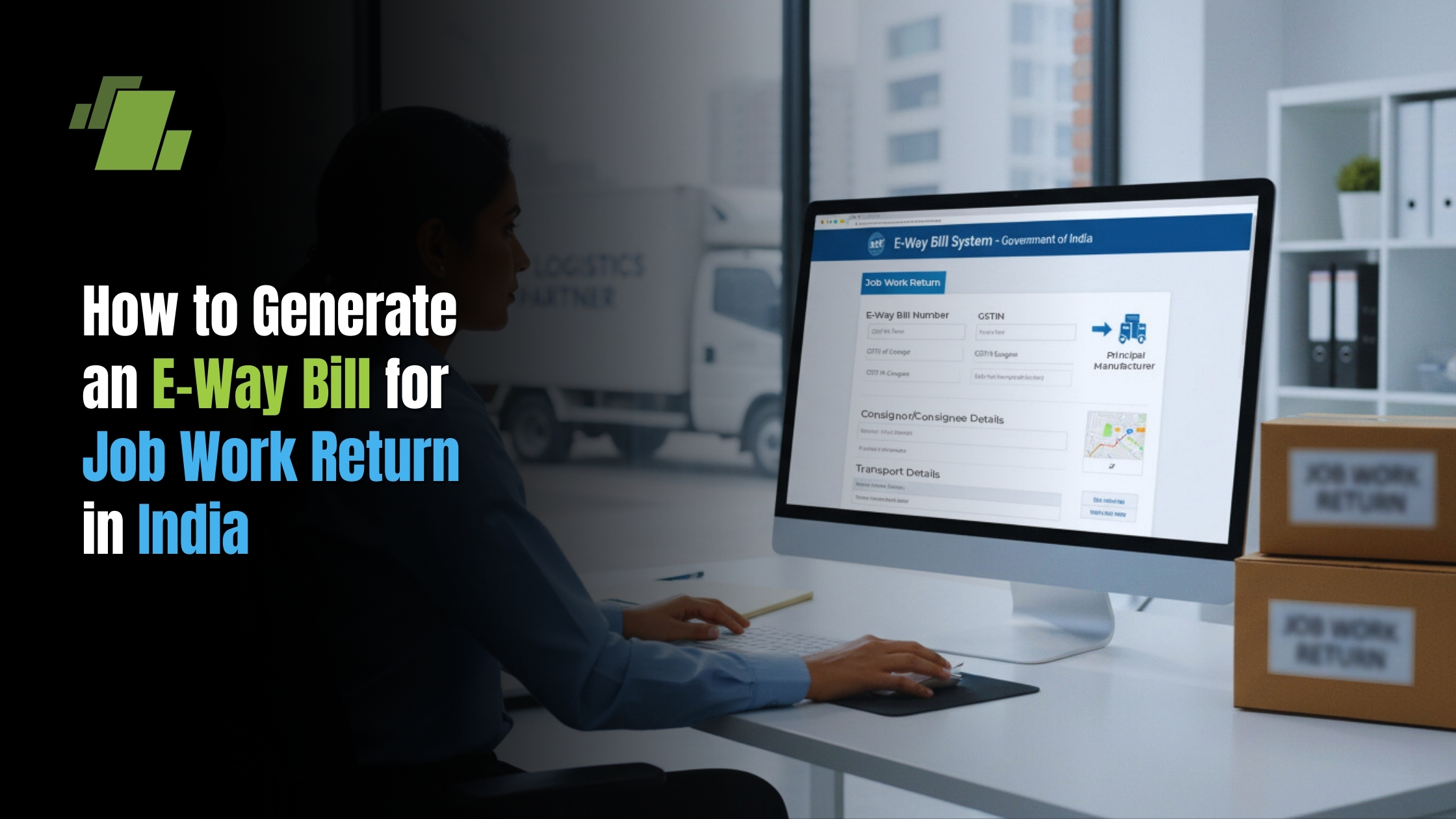 How to Generate an E-Way Bill for Job Work Return in India