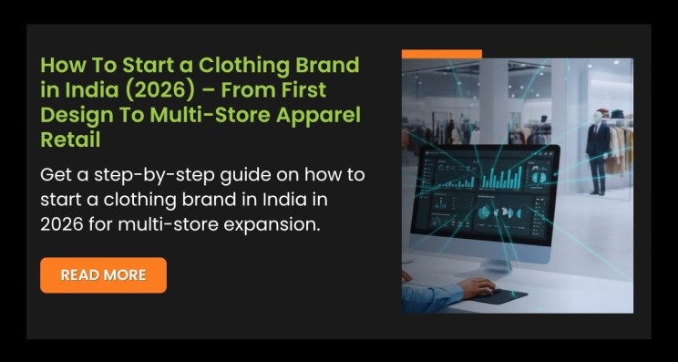 How To Start a Clothing Brand in India (2026) – From First Design To Multi-Store Apparel Retail