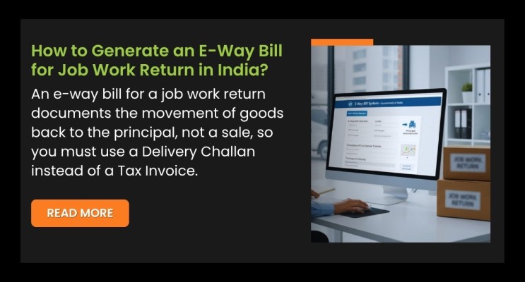 How to Generate an E-Way Bill for Job Work Return in India?