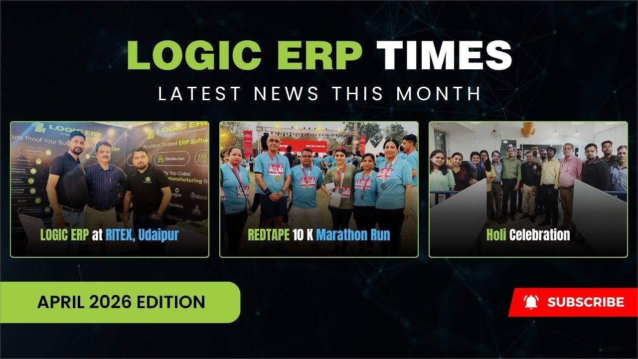 LOGIC ERP Times | April 2026 Edition