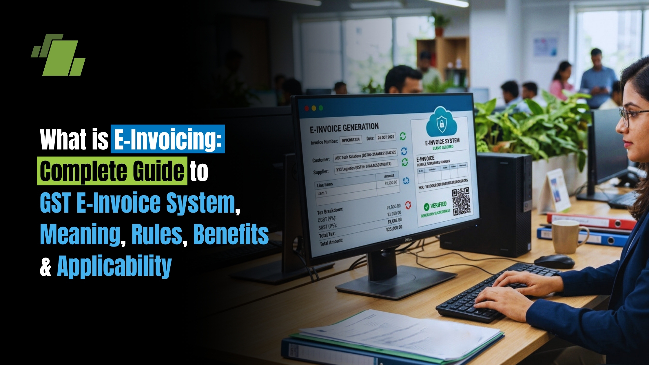 What is E-Invoicing: Complete Guide to GST E-Invoice System, Meaning, Rules, Benefits & Applicability