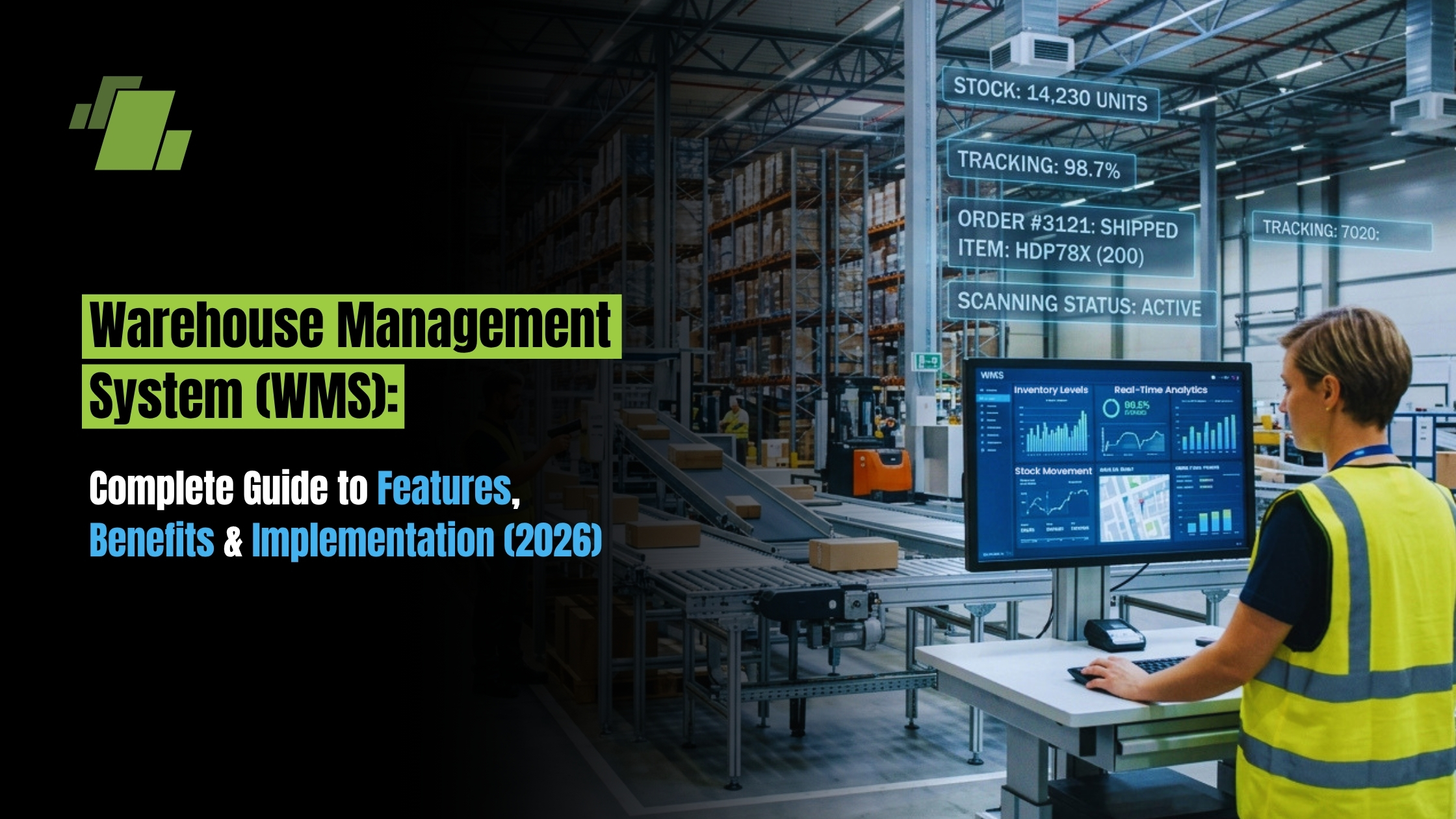 Warehouse Management System: Complete Guide to Meaning, Types, Features, Benefits & Implementation 2026