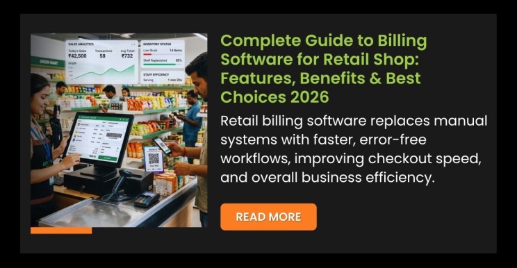 Complete Guide to Billing Software for Retail Shop: Features, Benefits & Best Choices 2026