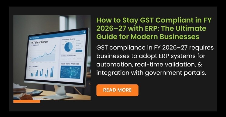 How to Stay GST Compliant in FY 2026–27 with ERP: The Ultimate Guide for Modern Businesses