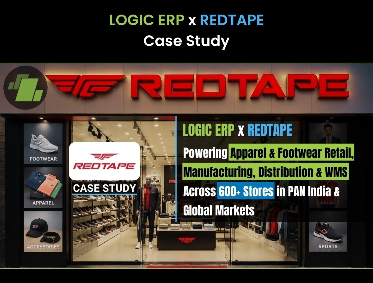 LOGIC ERP x REDTAPE | Powering Apparel & Footwear Retail, Manufacturing, Distribution & WMS Across 600+ Stores in PAN India & Global Markets
