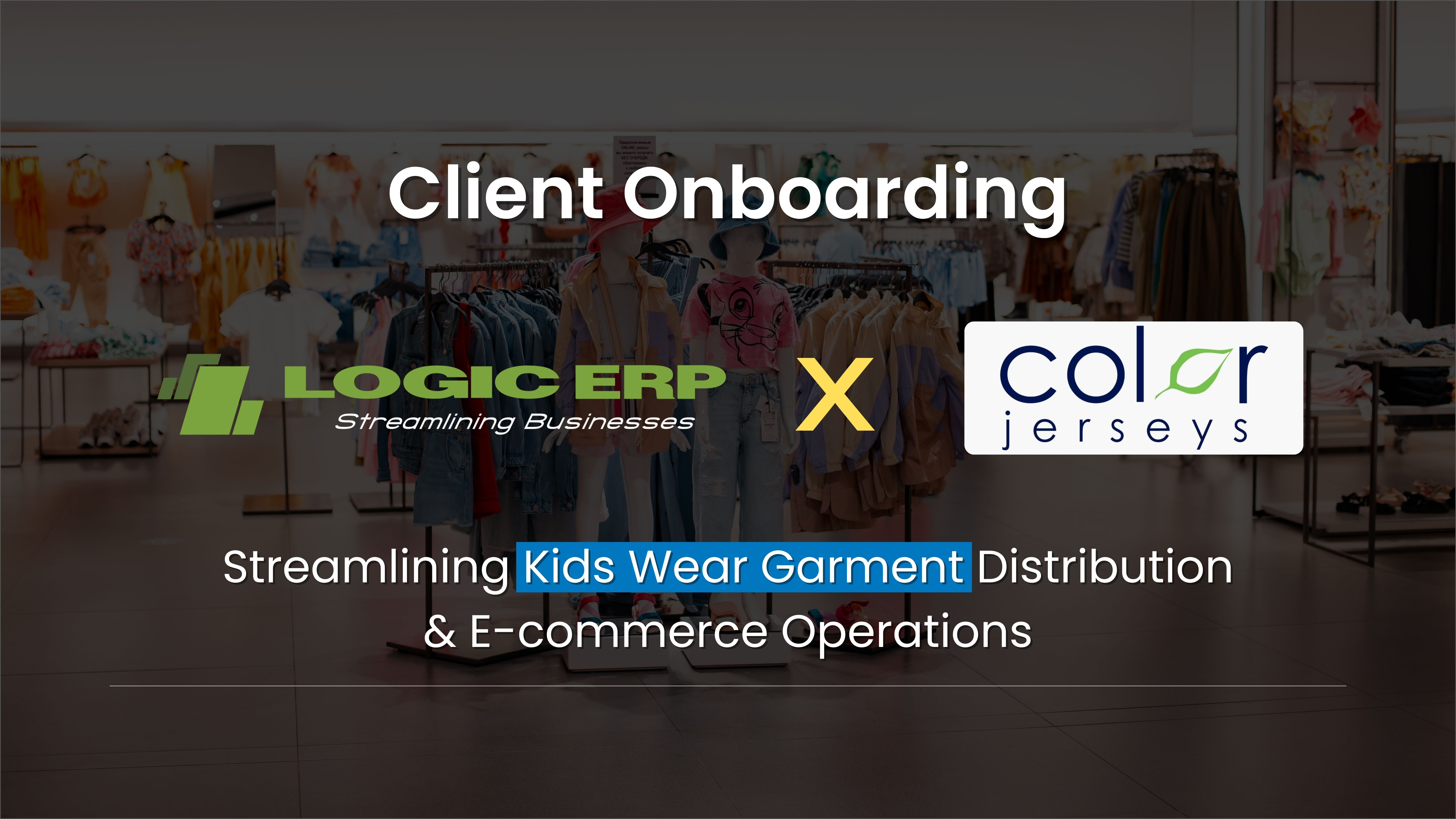 LOGIC ERP Onboards Color Jerseys to Streamline Kids Wear Distribution and eCommerce Operations