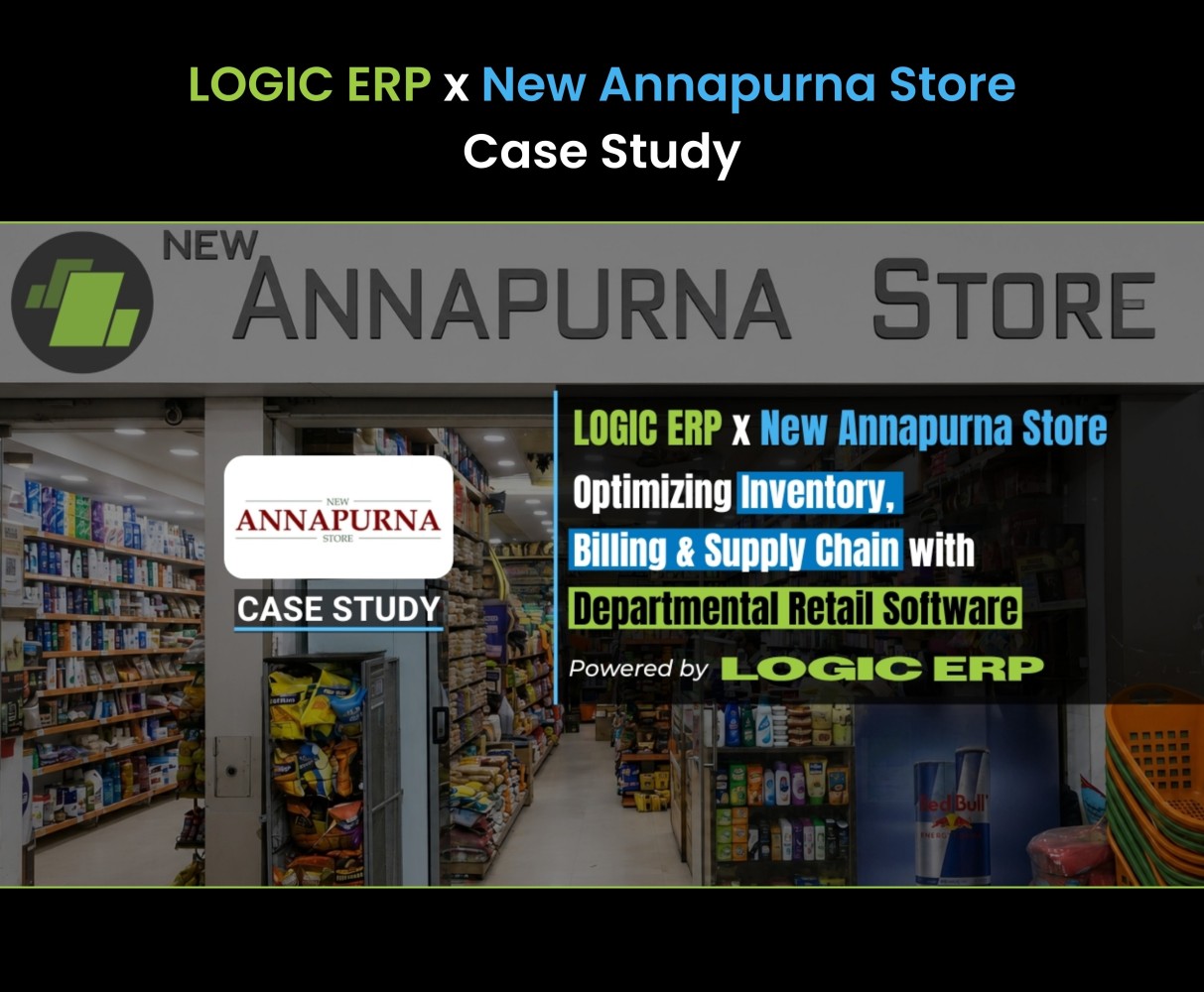 LOGIC ERP x New Annapurna Store, Chandigarh | Transforming End-to-End Departmental Store Operations