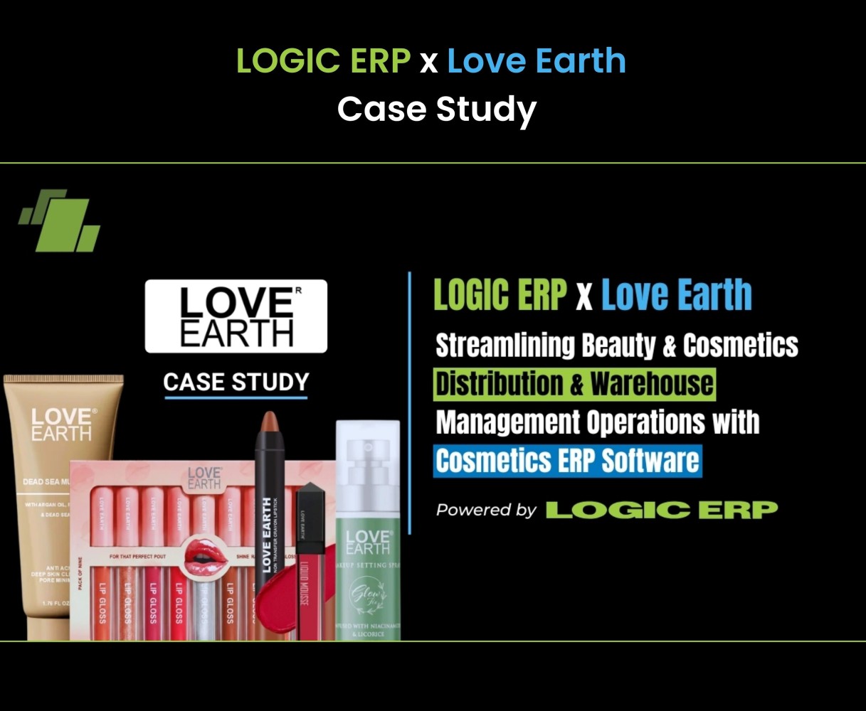 LOGIC ERP x Love Earth | Transforming Beauty & Cosmetics Warehouse Operations with ERP Software