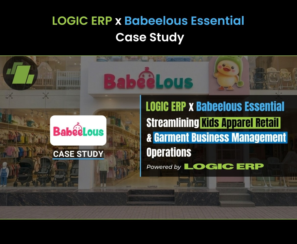 LOGIC ERP x Babeelous Essential: Streamlining Kids Apparel Retail & Garment Business Management Operations