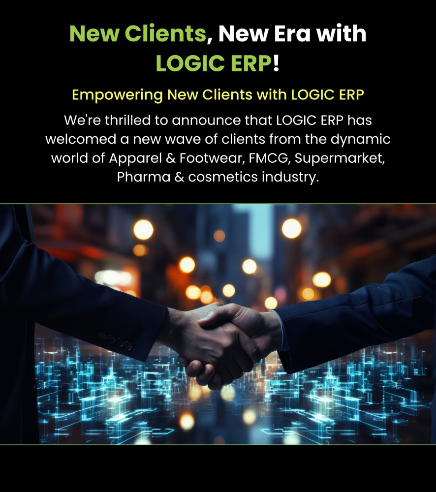 New Clients, New Era with LOGIC ERP!