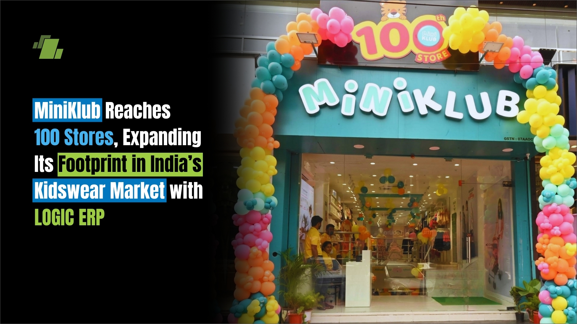 MiniKlub Reaches 100 Stores, Expanding Its Footprint in India’s Kidswear Market with LOGIC ERP