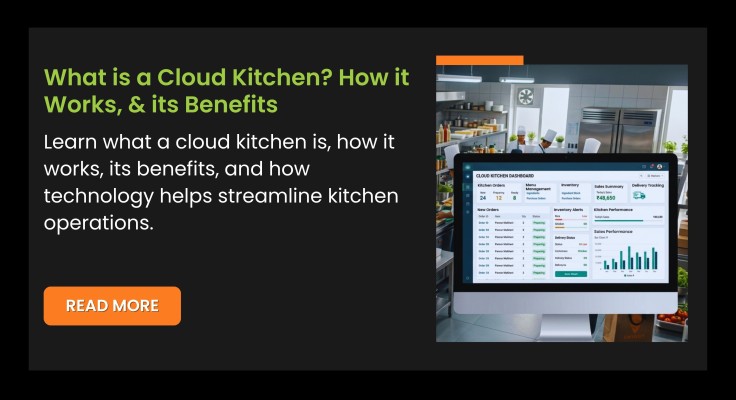 What is a Cloud Kitchen? How it Works, its Benefits, and the Role of Technology in Managing Operations
