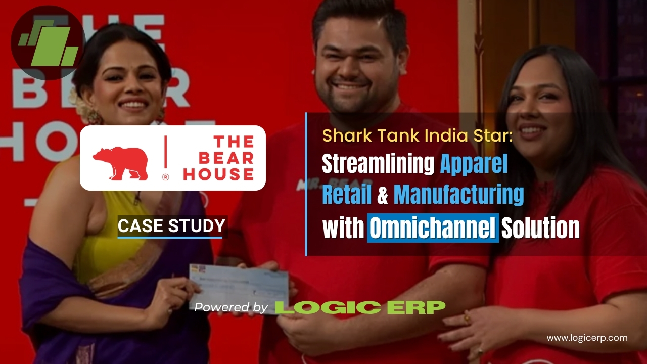 The Bear House x LOGIC ERP Case Study | Streamlining Apparel Retail and Manufacturing with Omnichannel Enterprise Solutions
