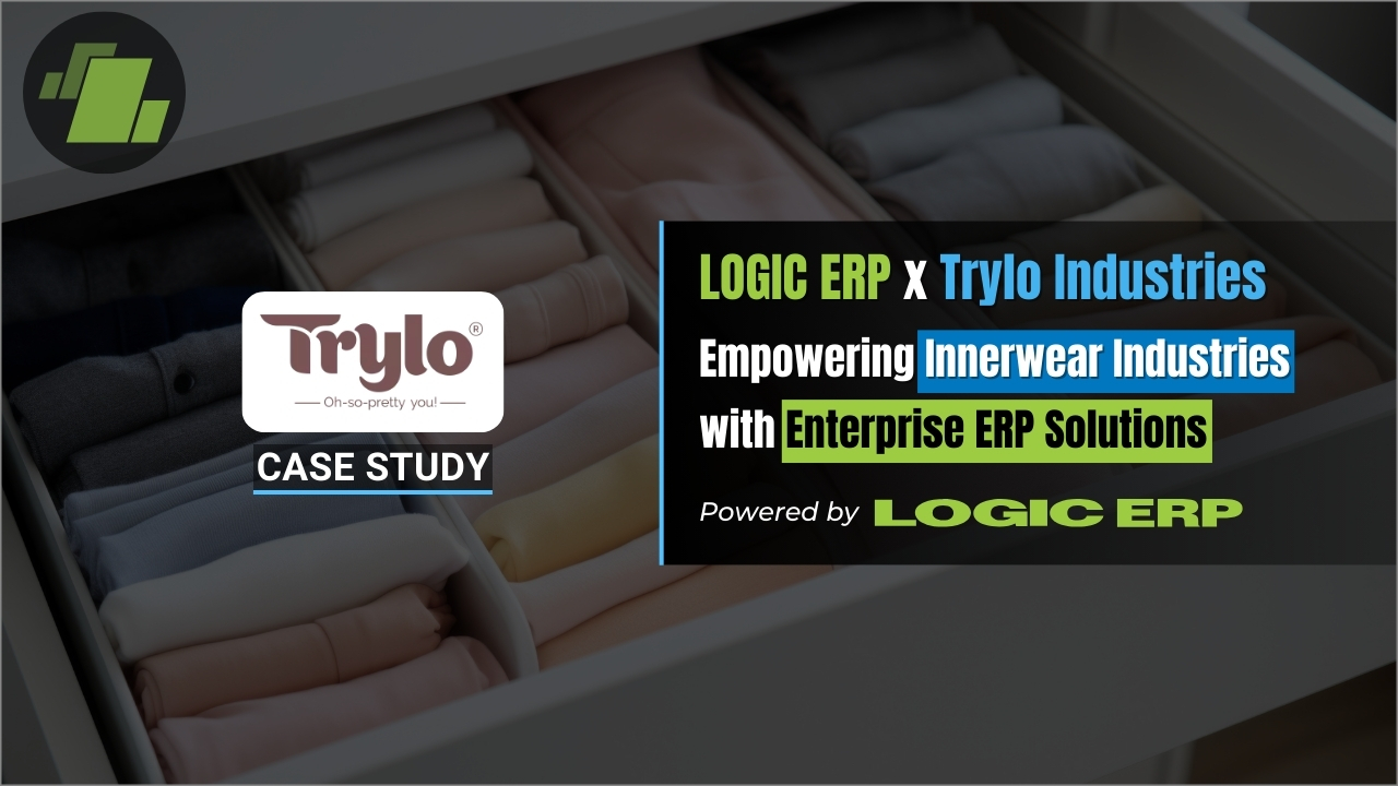 LOGIC ERP x Trylo Industries: Empowering Innerwear Industries with Enterprise ERP Solutions